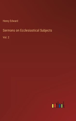 Cover image for Sermons on Ecclesiastical Subjects