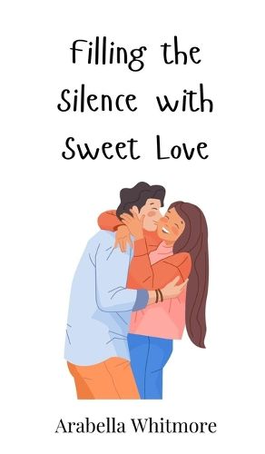 Cover image for Filling the Silence with Sweet Love