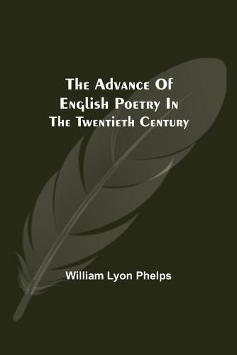 Cover image for The Advance of English Poetry in the Twentieth Century