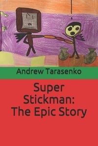 Cover image for Super Stickman: The Epic Story