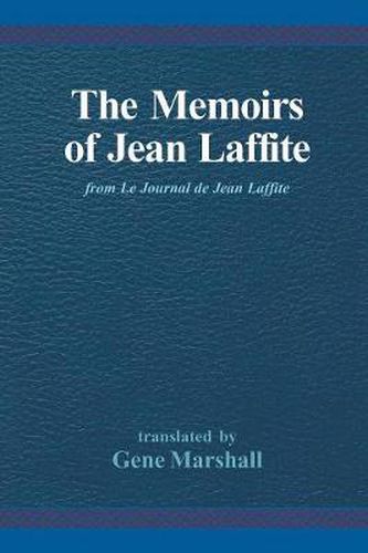 Cover image for The Memoirs of Jean Laffite: From Le Journal de Jean Laffite