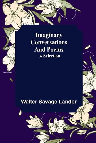 Cover image for Imaginary Conversations and Poems; A Selection