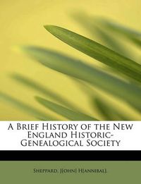 Cover image for A Brief History of the New England Historic-Genealogical Society