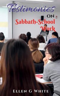 Cover image for Testimonies on Sabbath School Work