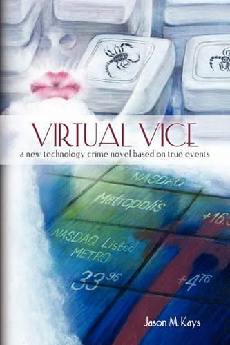 Cover image for Virtual Vice: A new technology crime novel based on true events