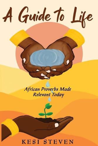 Cover image for A Guide to Life: African Proverbs Made Relevant Today