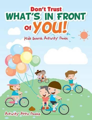 Don't Trust What's in Front of You! Kids Search Activity Book