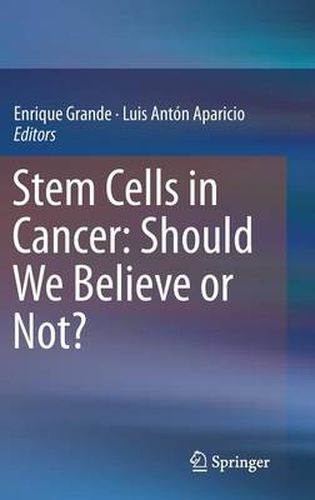 Cover image for Stem Cells in Cancer: Should We Believe or Not?