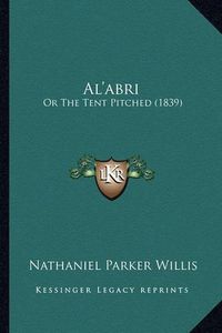 Cover image for Al'abri: Or the Tent Pitched (1839)