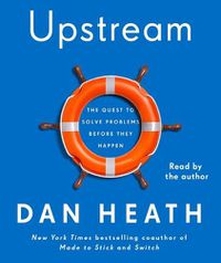 Cover image for Upstream: The Quest to Solve Problems Before They Happen