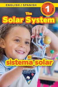 Cover image for The Solar System: Bilingual (English / Spanish) (Ingles / Espanol) Exploring Space (Engaging Readers, Level 1)