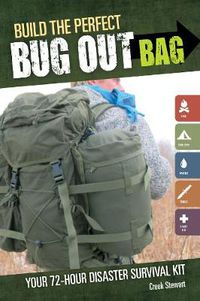 Cover image for Build the Perfect Bug Out Bag: Your 72-Hour Disaster Survival Kit