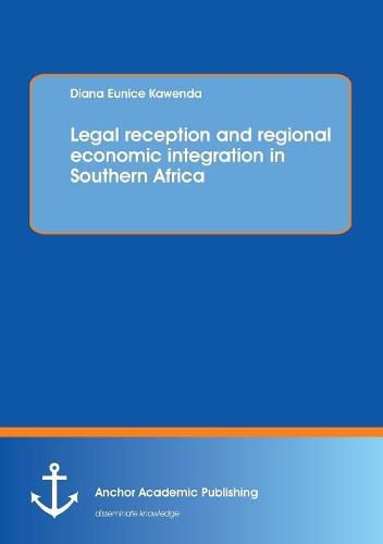 Cover image for Legal reception and regional economic integration in Southern Africa