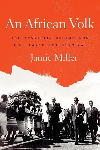 An African Volk: The Apartheid Regime and Its Search for Survival