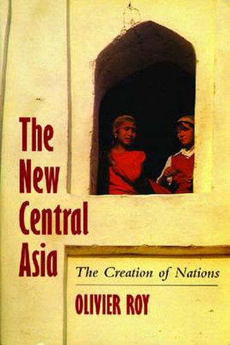 Cover image for The New Central Asia: Geopolitics and the Birth of Nations