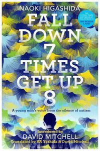 Cover image for Fall Down Seven Times, Get Up Eight: A young man's voice from the silence of autism