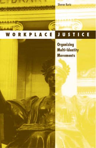 Cover image for Workplace Justice: Organizing Multi-Identity Movements