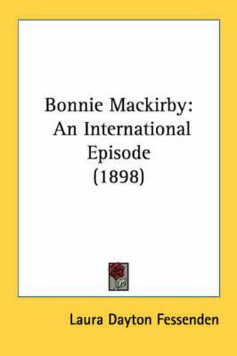 Cover image for Bonnie Mackirby: An International Episode (1898)