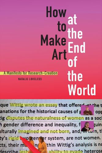 Cover image for How to Make Art at the End of the World: A Manifesto for Research-Creation