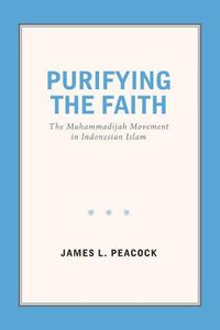Cover image for Purifying the Faith: The Muhammadijan Movement in Indonesian Islam