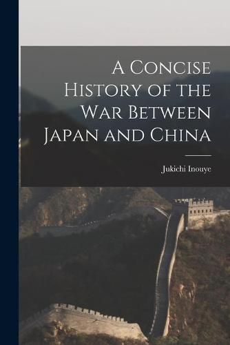 A Concise History of the War Between Japan and China