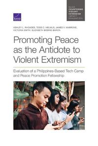 Cover image for Promoting Peace as the Antidote to Violent Extremism: Evaluation of a Philippines-Based Tech Camp and Peace Promotion Fellowship