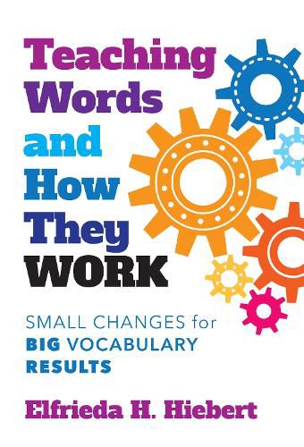 Cover image for Teaching Words and How They Work: Small Changes for Big Vocabulary Results