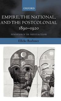 Cover image for Empire, the National, and the Postcolonial, 1890-1920: Resistance in Interaction