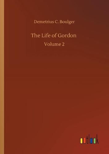 Cover image for The Life of Gordon: Volume 2