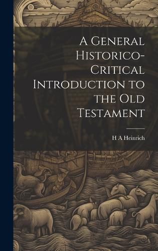Cover image for A General Historico-Critical Introduction to the Old Testament