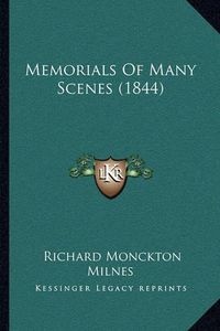 Cover image for Memorials of Many Scenes (1844)