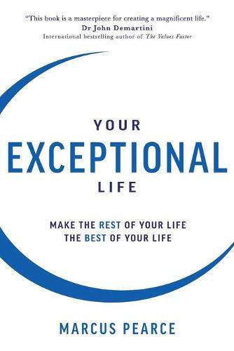 Cover image for Your Exceptional Life: Make the rest of your life the best of your life