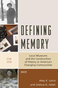 Cover image for Defining Memory: Local Museums and the Construction of History in America's Changing Communities