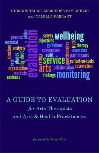 Cover image for A Guide to Evaluation for Arts Therapists and Arts & Health Practitioners