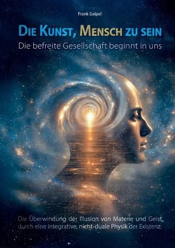 Cover image for Die Kunst, Mensch zu sein - Die befreite Gesellschaft beginnt in uns