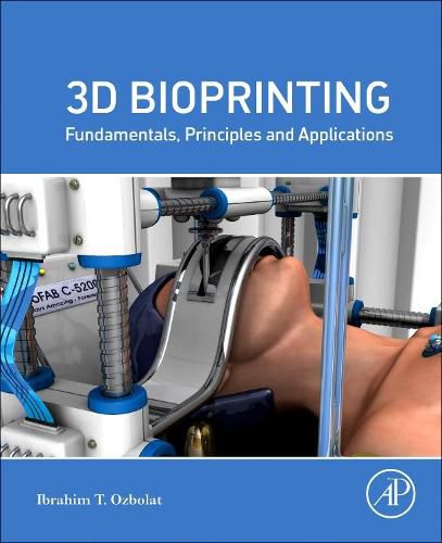 Cover image for 3D Bioprinting: Fundamentals, Principles and Applications