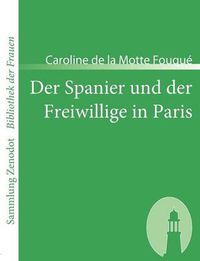 Cover image for Der Spanier und der Freiwillige in Paris: Eine Geschichte aus dem heiligen Kriege