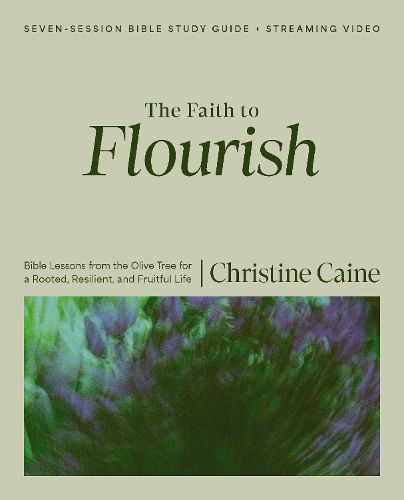Cover image for The Faith to Flourish Bible Study Guide plus Streaming Video