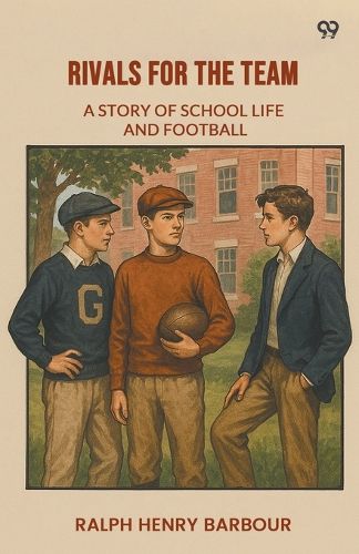 Cover image for Rivals For The TeamA Story Of School Life And Football (Edition1)