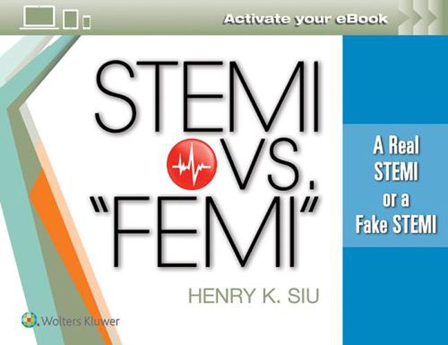 Cover image for STEMI vs.  FEMI: A Real STEMI or a Fake STEMI