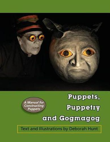Cover image for Puppets, Puppetry and Gogmagog: A Manual for constructing Puppets