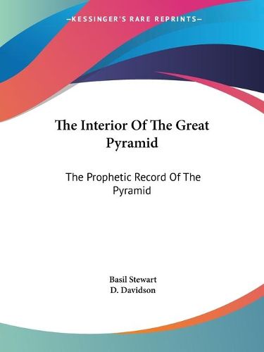 The Interior of the Great Pyramid: The Prophetic Record of the Pyramid
