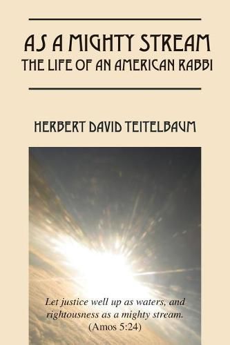 Cover image for As a Mighty Stream The Life of an American Rabbi