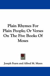 Cover image for Plain Rhymes for Plain People; Or Verses on the Five Books of Moses