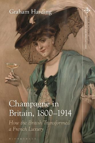 Cover image for Champagne in Britain, 1800-1914: How the British Transformed a French Luxury