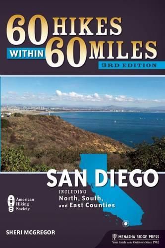 Cover image for 60 Hikes Within 60 Miles: San Diego: Including North, South, and East Counties