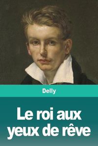 Cover image for Le roi aux yeux de reve