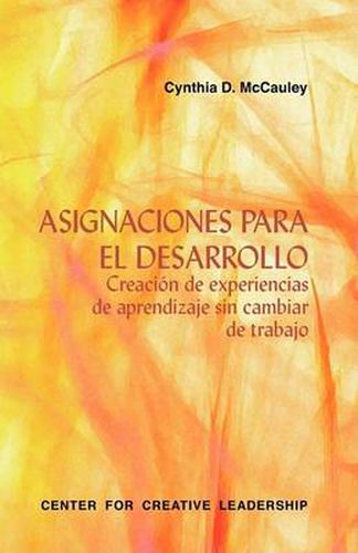 Cover image for Asignaciones Para el Desarrollo: Creacion de Experiencias de Aprendizaje Sin Cambiar de Trabajo