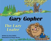 Cover image for Gary Gopher the Lazy Loafer
