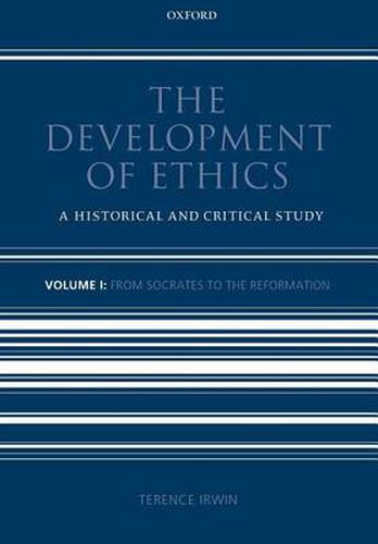 Cover image for The Development of Ethics: Volume 1: From Socrates to the Reformation